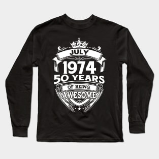 July 1974 50 Years Of Being Awesome 50th Birthday Long Sleeve T-Shirt